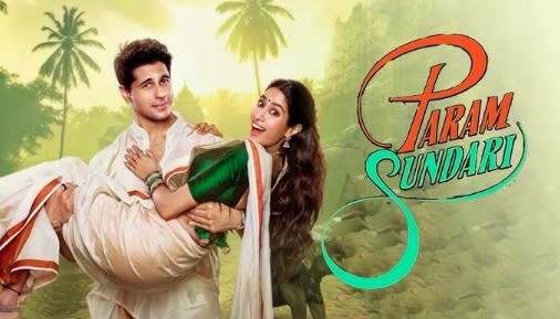 ‘परम सुंदरी’ की बॉक्स ऑफिस पर अच्छी शुरूआत: पहले तीन दिनों में कमाए 25 करोड़