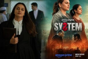 सोनाक्षी सिन्हा की ‘सिस्टम’ का ट्रेलर रिलीज, कोर्टरूम ड्रामा में दिखेगी न्याय की जंग